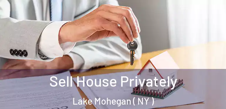  Sell House Privately Lake Mohegan ( NY )