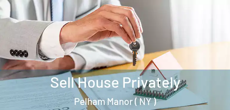  Sell House Privately Pelham Manor ( NY )
