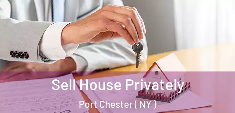  Sell House Privately Port Chester ( NY )