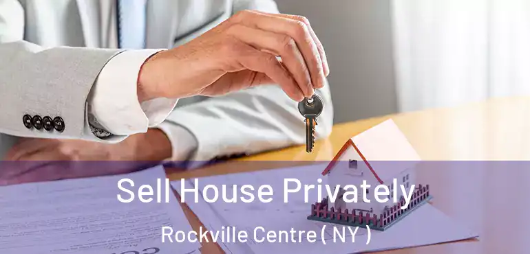  Sell House Privately Rockville Centre ( NY )