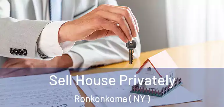  Sell House Privately Ronkonkoma ( NY )