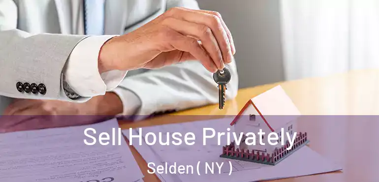  Sell House Privately Selden ( NY )