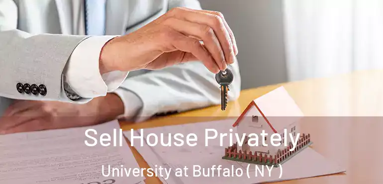  Sell House Privately University at Buffalo ( NY )
