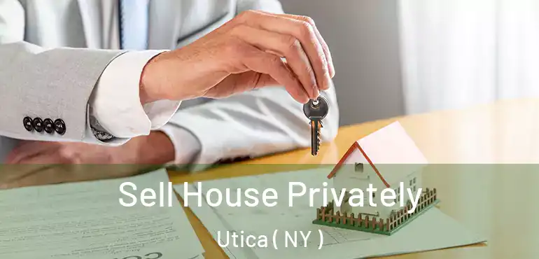  Sell House Privately Utica ( NY )
