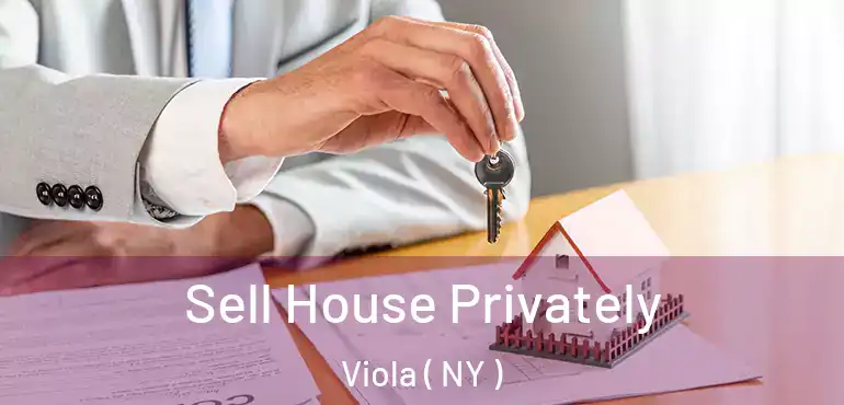  Sell House Privately Viola ( NY )