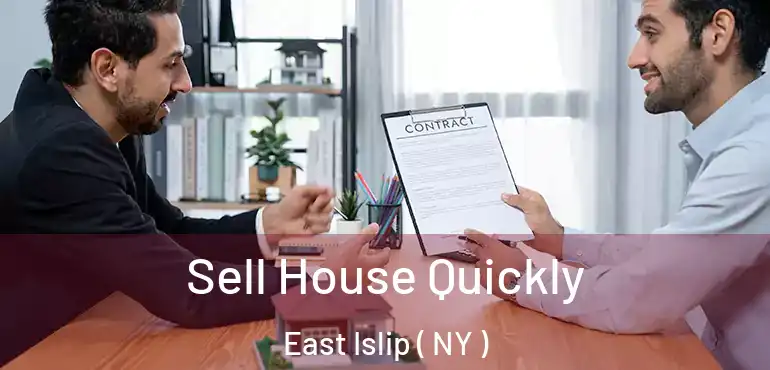  Sell House Quickly East Islip ( NY )