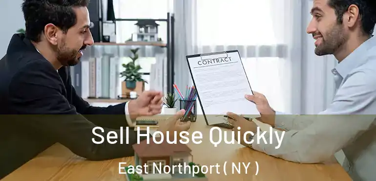  Sell House Quickly East Northport ( NY )