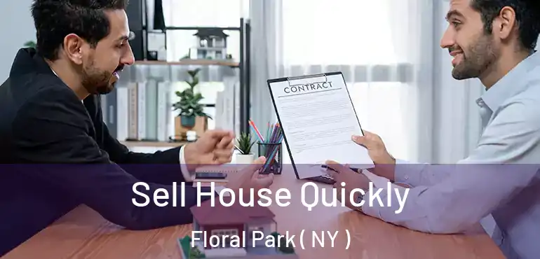  Sell House Quickly Floral Park ( NY )