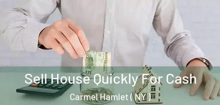  Sell House Quickly For Cash Carmel Hamlet ( NY )