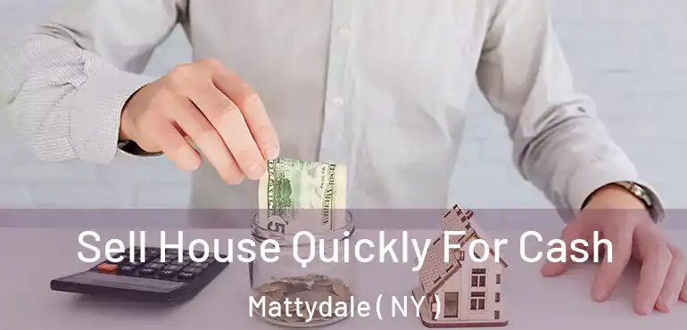  Sell House Quickly For Cash Mattydale ( NY )