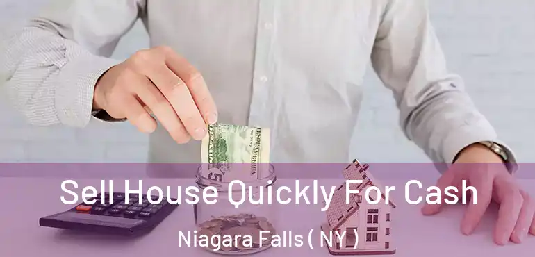  Sell House Quickly For Cash Niagara Falls ( NY )