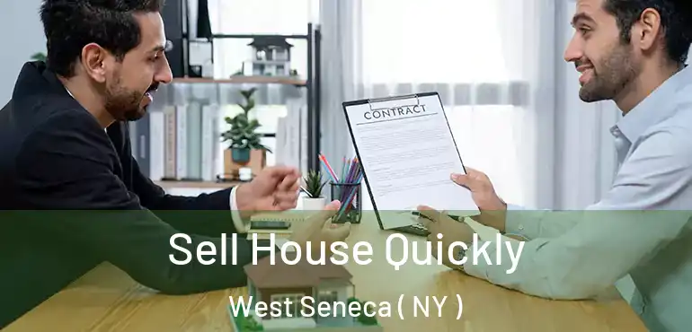  Sell House Quickly West Seneca ( NY )