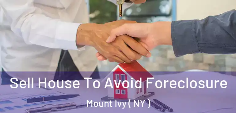  Sell House To Avoid Foreclosure Mount Ivy ( NY )
