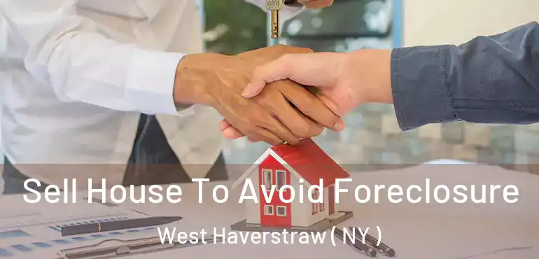  Sell House To Avoid Foreclosure West Haverstraw ( NY )