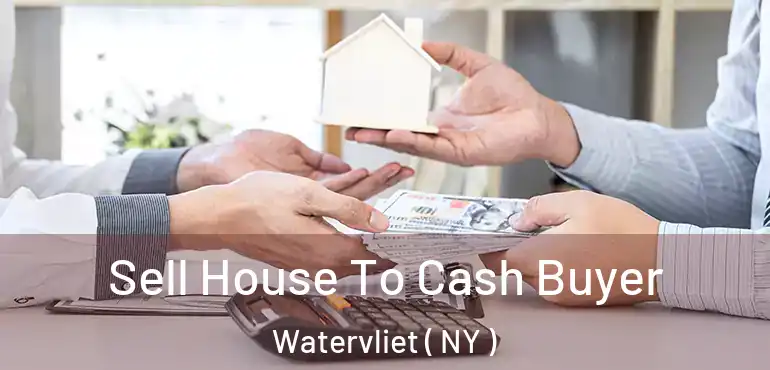  Sell House To Cash Buyer Watervliet ( NY )