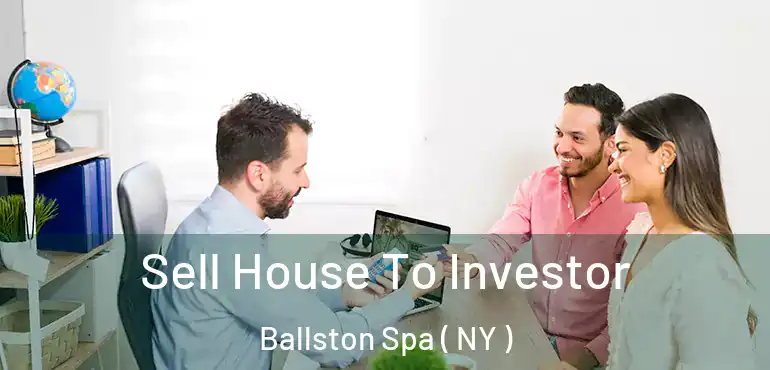  Sell House To Investor Ballston Spa ( NY )
