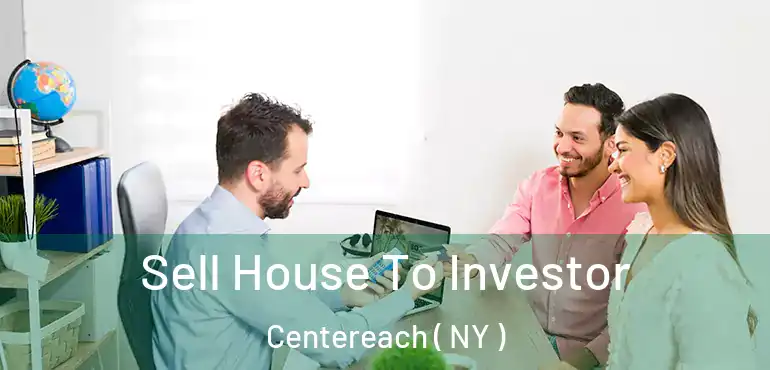  Sell House To Investor Centereach ( NY )