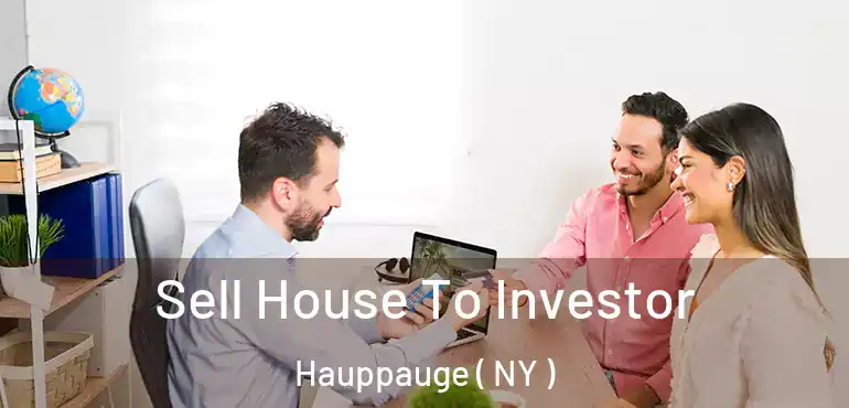  Sell House To Investor Hauppauge ( NY )