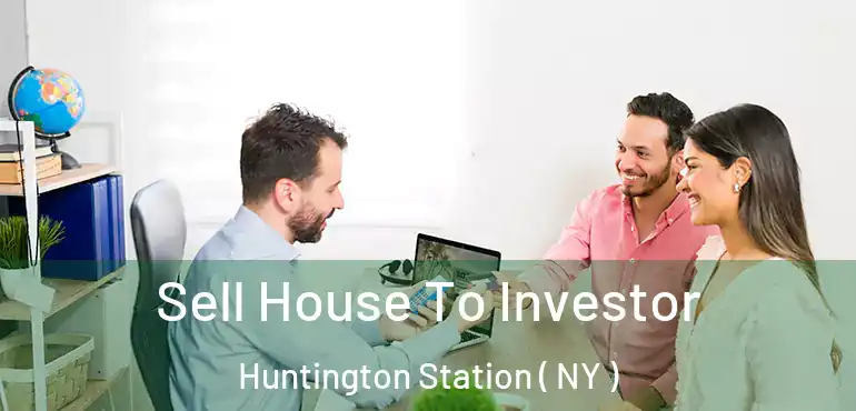  Sell House To Investor Huntington Station ( NY )