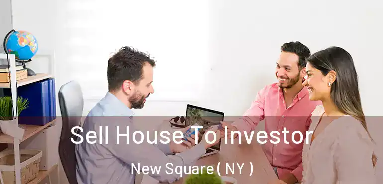  Sell House To Investor New Square ( NY )