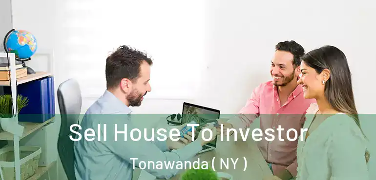  Sell House To Investor Tonawanda ( NY )