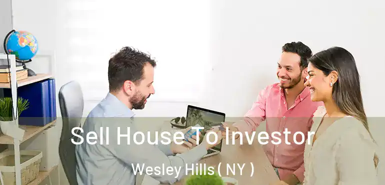  Sell House To Investor Wesley Hills ( NY )