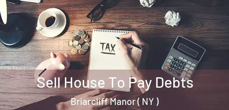  Sell House To Pay Debts Briarcliff Manor ( NY )