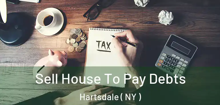  Sell House To Pay Debts Hartsdale ( NY )