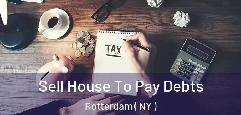  Sell House To Pay Debts Rotterdam ( NY )