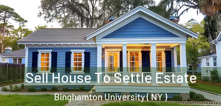  Sell House To Settle Estate Binghamton University ( NY )