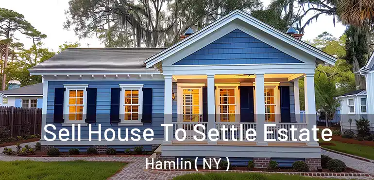  Sell House To Settle Estate Hamlin ( NY )