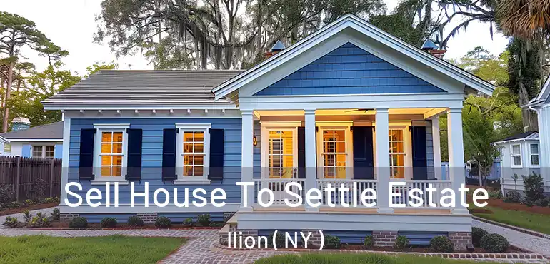  Sell House To Settle Estate Ilion ( NY )