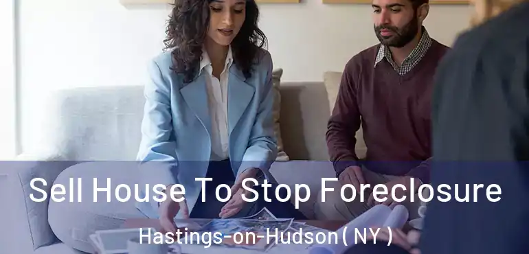  Sell House To Stop Foreclosure Hastings-on-Hudson ( NY )
