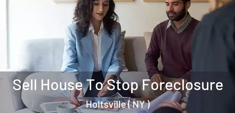  Sell House To Stop Foreclosure Holtsville ( NY )
