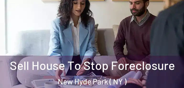  Sell House To Stop Foreclosure New Hyde Park ( NY )
