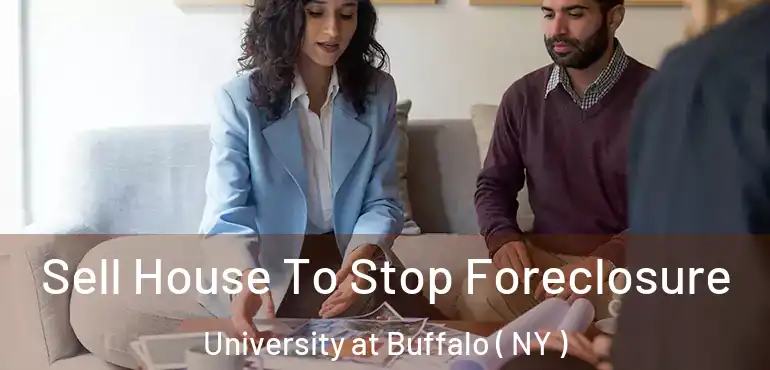  Sell House To Stop Foreclosure University at Buffalo ( NY )