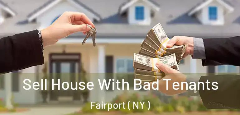  Sell House With Bad Tenants Fairport ( NY )
