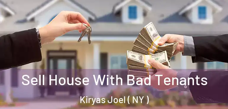  Sell House With Bad Tenants Kiryas Joel ( NY )