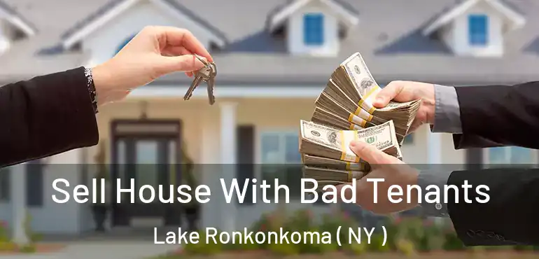  Sell House With Bad Tenants Lake Ronkonkoma ( NY )