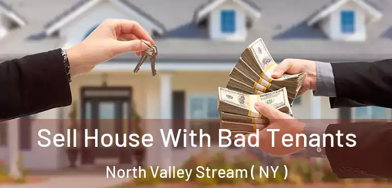  Sell House With Bad Tenants North Valley Stream ( NY )