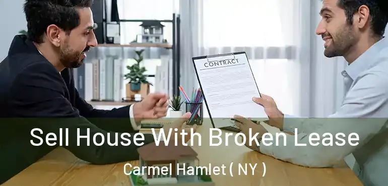  Sell House With Broken Lease Carmel Hamlet ( NY )