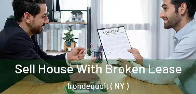  Sell House With Broken Lease Irondequoit ( NY )