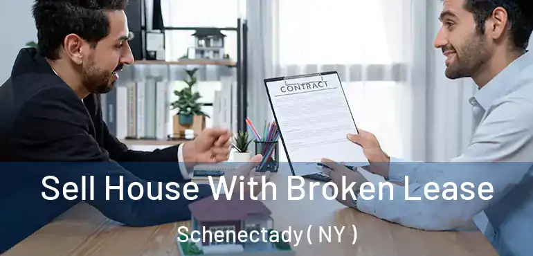  Sell House With Broken Lease Schenectady ( NY )