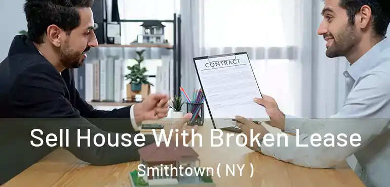  Sell House With Broken Lease Smithtown ( NY )