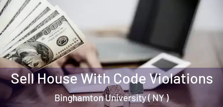  Sell House With Code Violations Binghamton University ( NY )