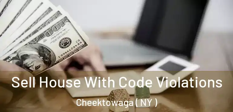  Sell House With Code Violations Cheektowaga ( NY )