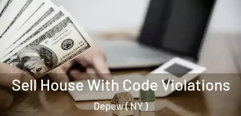  Sell House With Code Violations Depew ( NY )