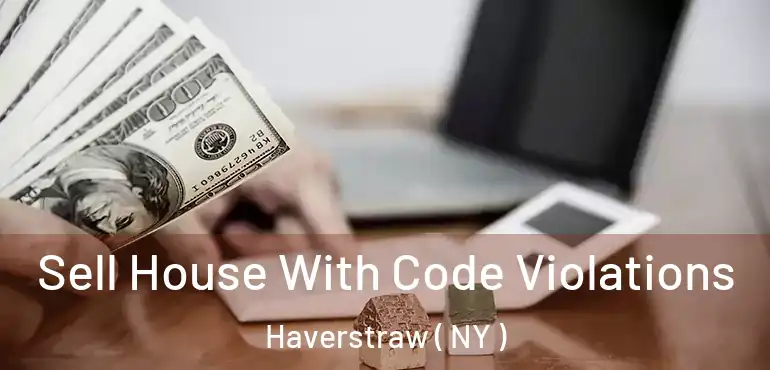  Sell House With Code Violations Haverstraw ( NY )