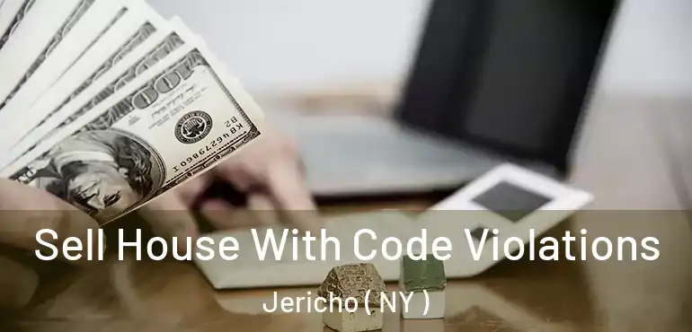  Sell House With Code Violations Jericho ( NY )