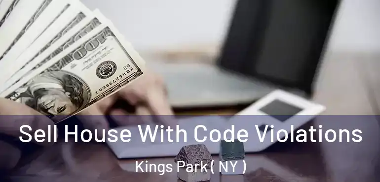  Sell House With Code Violations Kings Park ( NY )